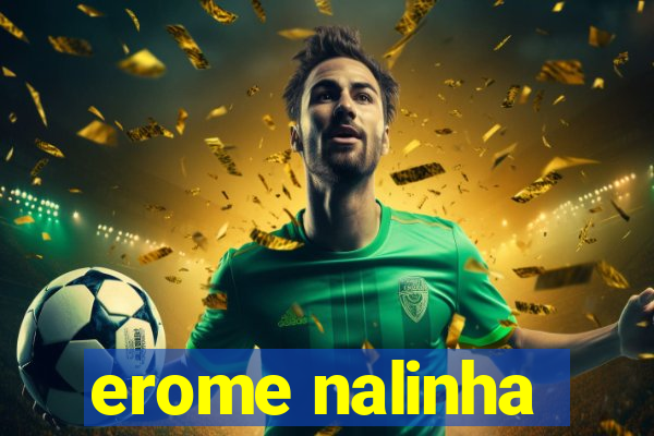 erome nalinha